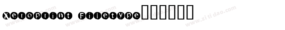 Xeroprint Filetype字体转换